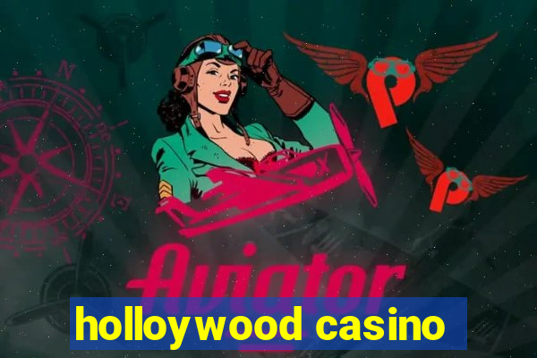 holloywood casino