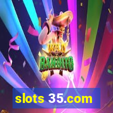 slots 35.com