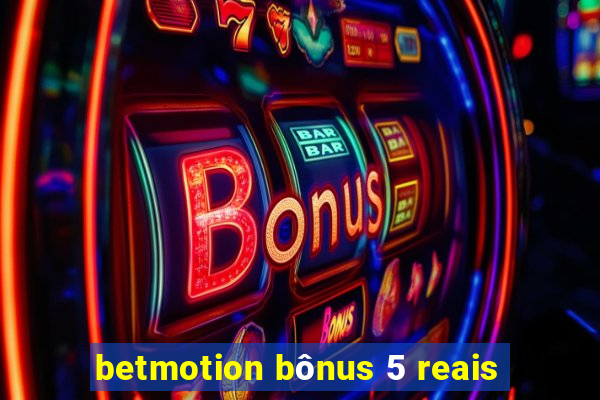 betmotion bônus 5 reais