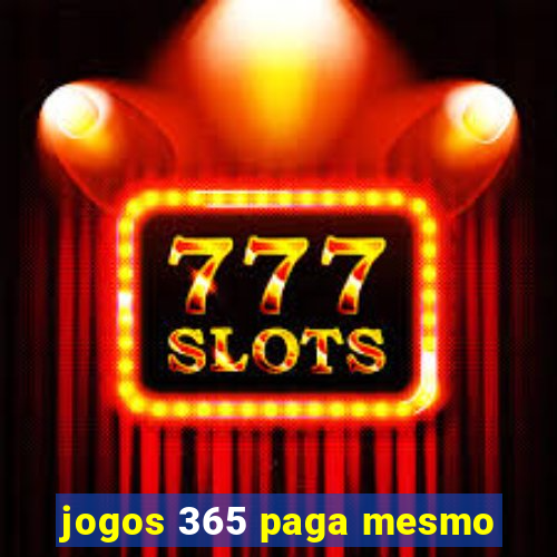 jogos 365 paga mesmo