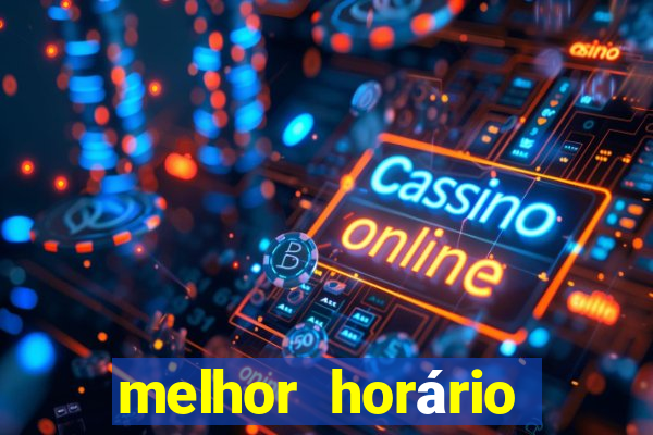 melhor horário para jogar fortune tiger hoje 2024 noite