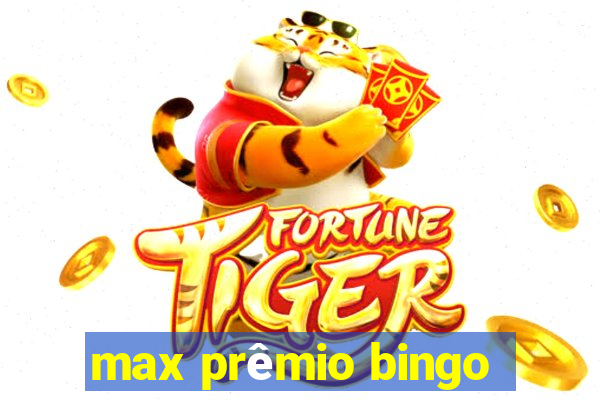 max prêmio bingo