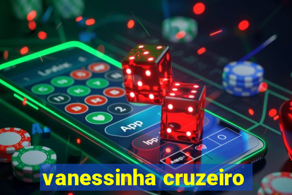 vanessinha cruzeiro