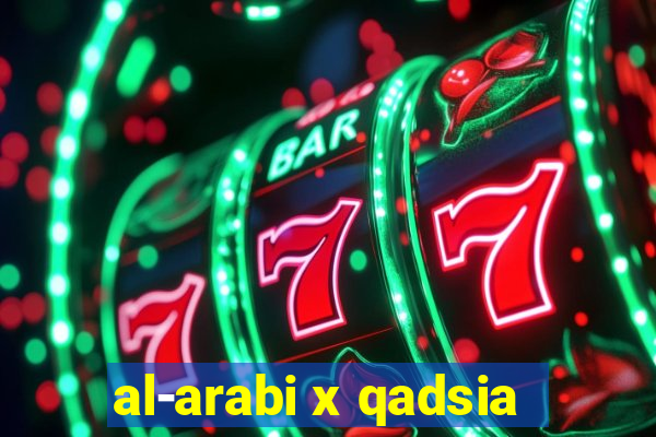 al-arabi x qadsia