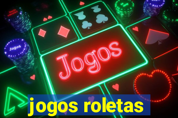 jogos roletas