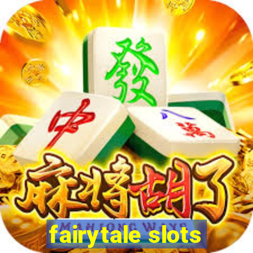 fairytale slots