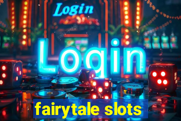 fairytale slots