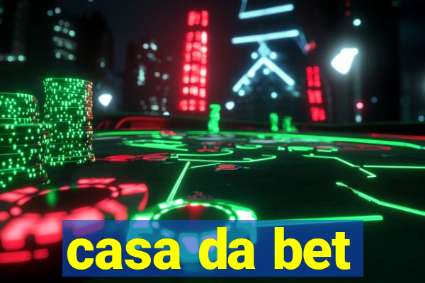 casa da bet