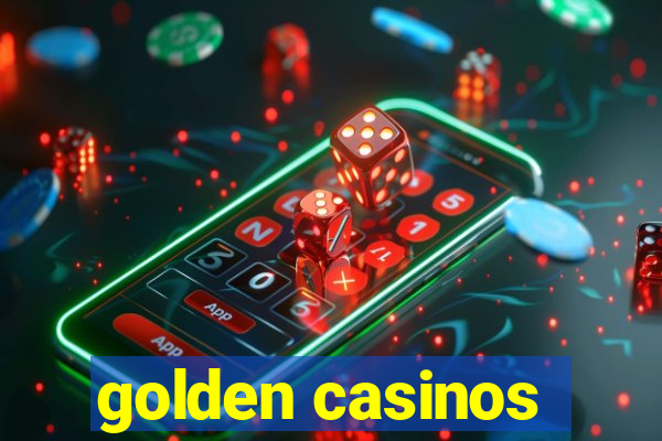 golden casinos