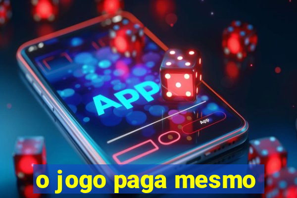 o jogo paga mesmo