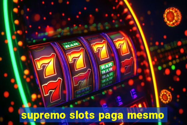 supremo slots paga mesmo