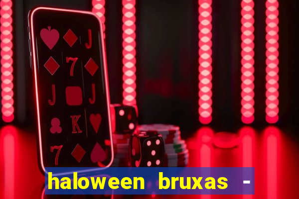 haloween bruxas - slots 777