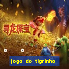 jogo do tigrinho com bonus gratis