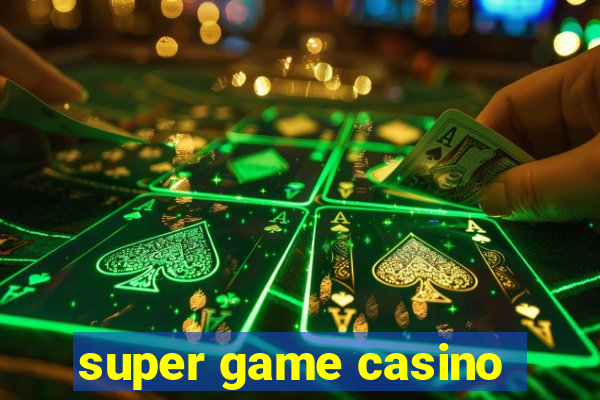 super game casino