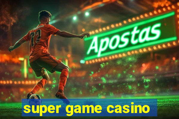 super game casino