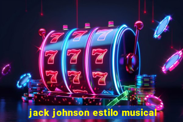 jack johnson estilo musical