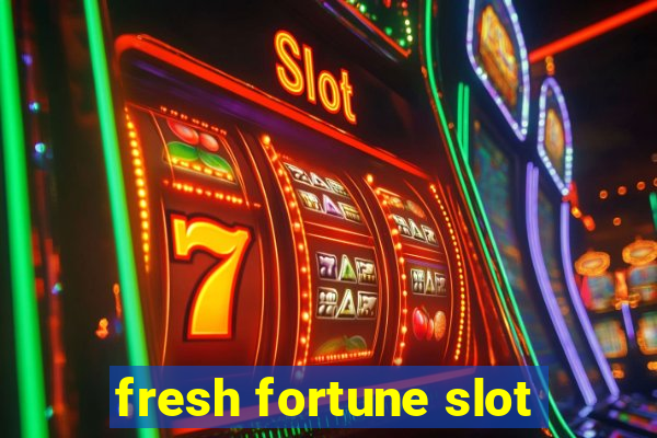 fresh fortune slot