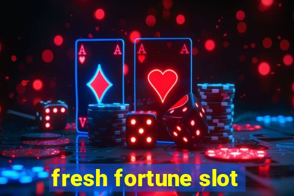 fresh fortune slot