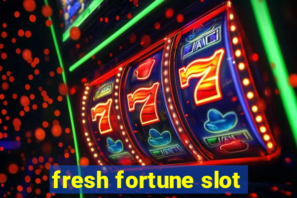 fresh fortune slot