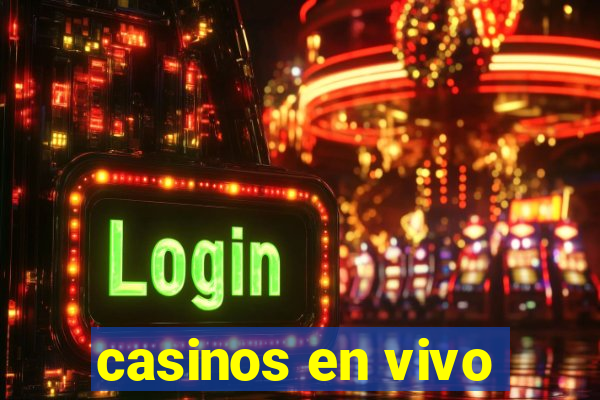 casinos en vivo