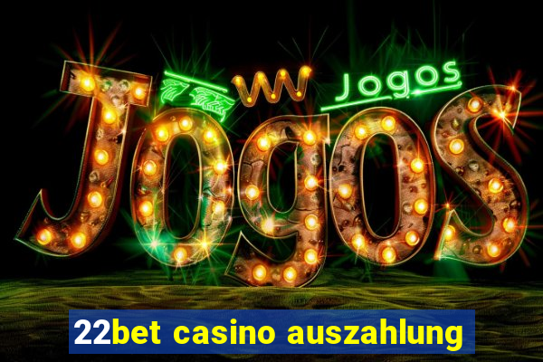 22bet casino auszahlung