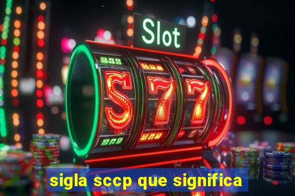 sigla sccp que significa