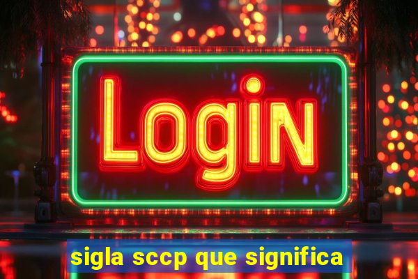 sigla sccp que significa