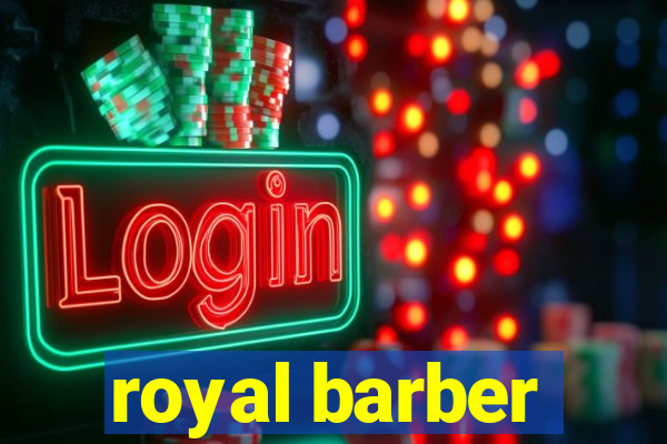 royal barber