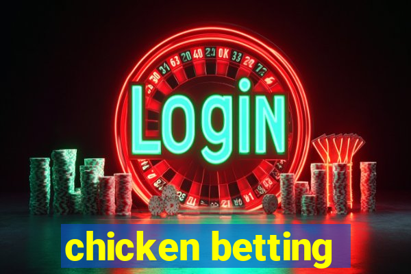 chicken betting