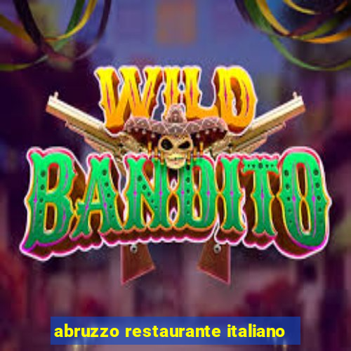 abruzzo restaurante italiano