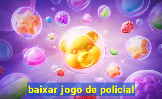 baixar jogo de policial