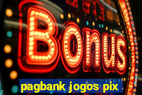 pagbank jogos pix