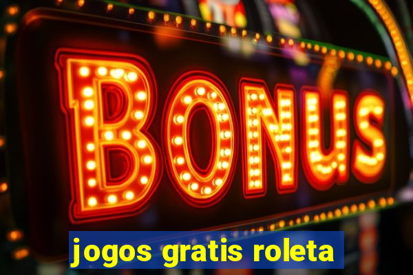 jogos gratis roleta