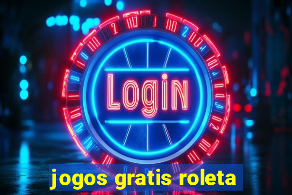 jogos gratis roleta