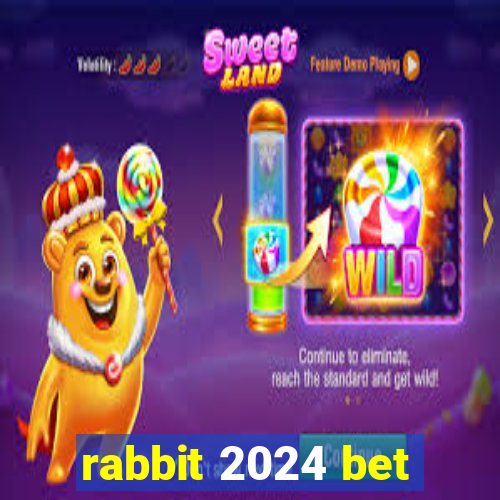 rabbit 2024 bet