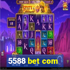 5588 bet com