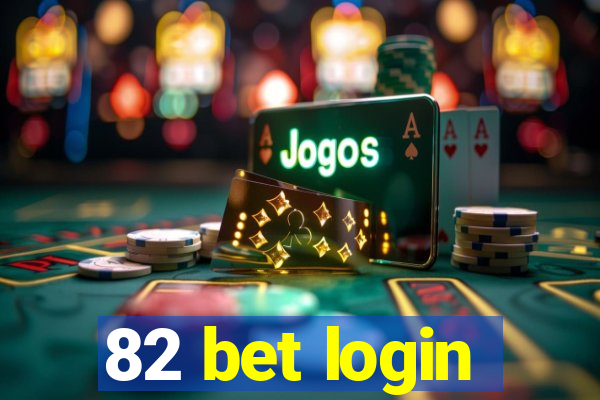 82 bet login