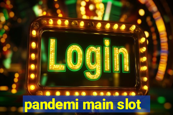 pandemi main slot