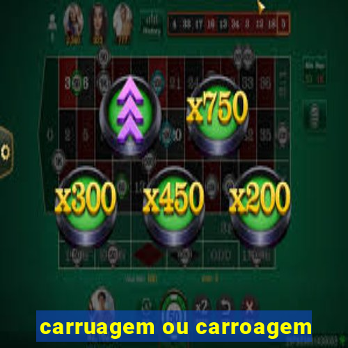 carruagem ou carroagem