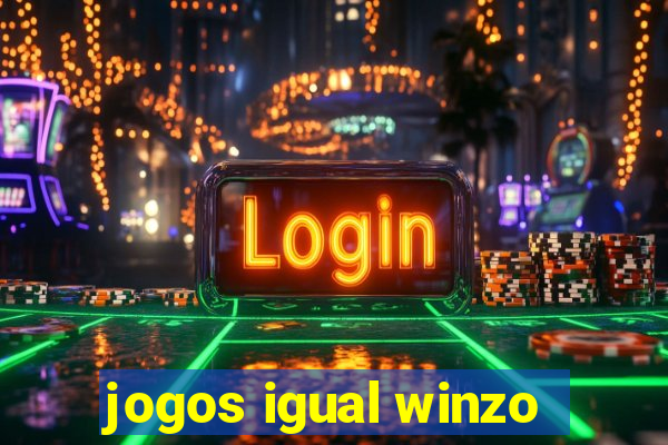 jogos igual winzo