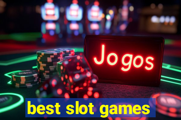 best slot games