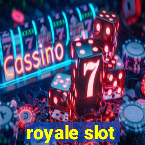 royale slot