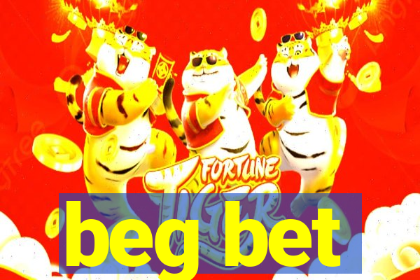 beg bet