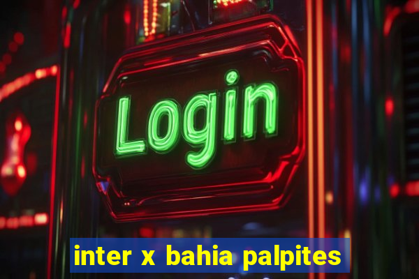 inter x bahia palpites