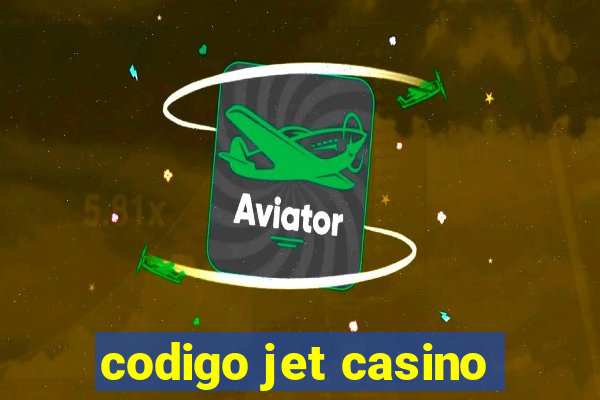 codigo jet casino