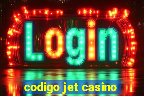 codigo jet casino