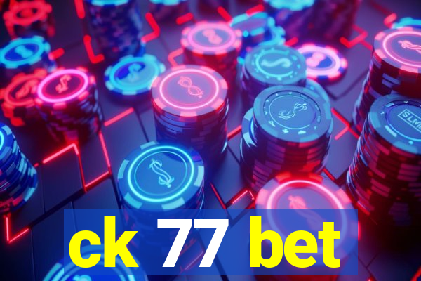 ck 77 bet