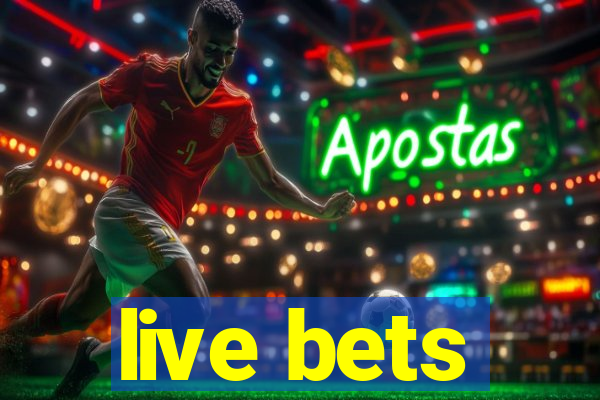 live bets