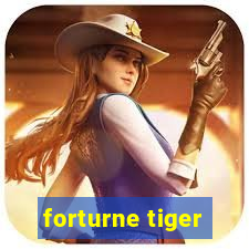 forturne tiger