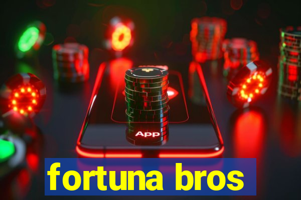 fortuna bros